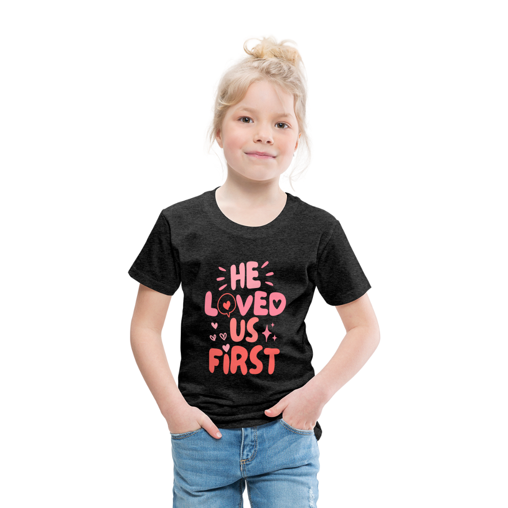 He Loved Us First (Pink) Toddler T-Shirt - charcoal grey