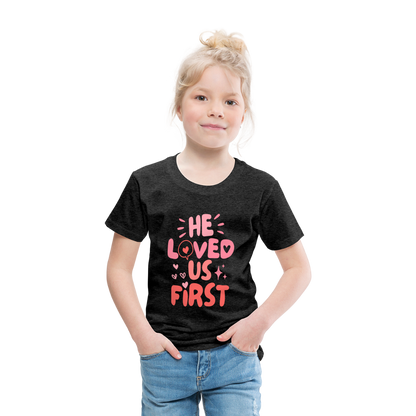 He Loved Us First (Pink) Toddler T-Shirt - charcoal grey