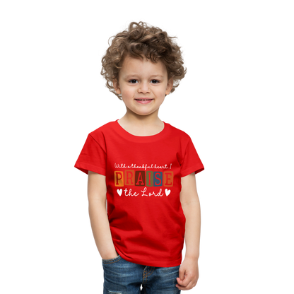 With a Thankful Heart I Praise the Lord (W) Toddler T-Shirt - red