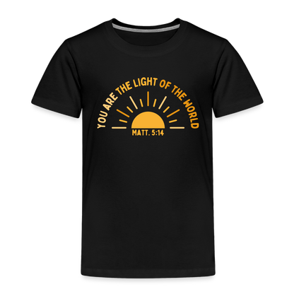 You are the Light of the World Toddler Premium T-Shirt - black