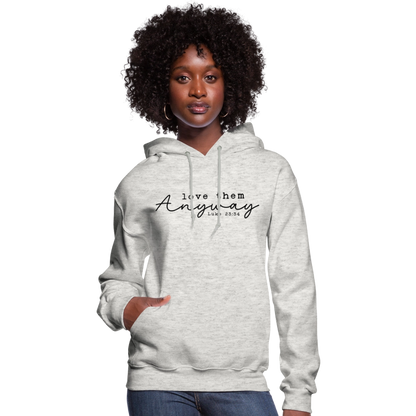 Love Them Anyway Women's Hoodie - heather oatmeal