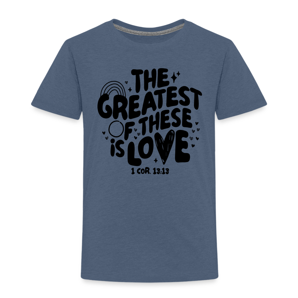 The Greatest of these is Love Toddler T-Shirt - heather blue