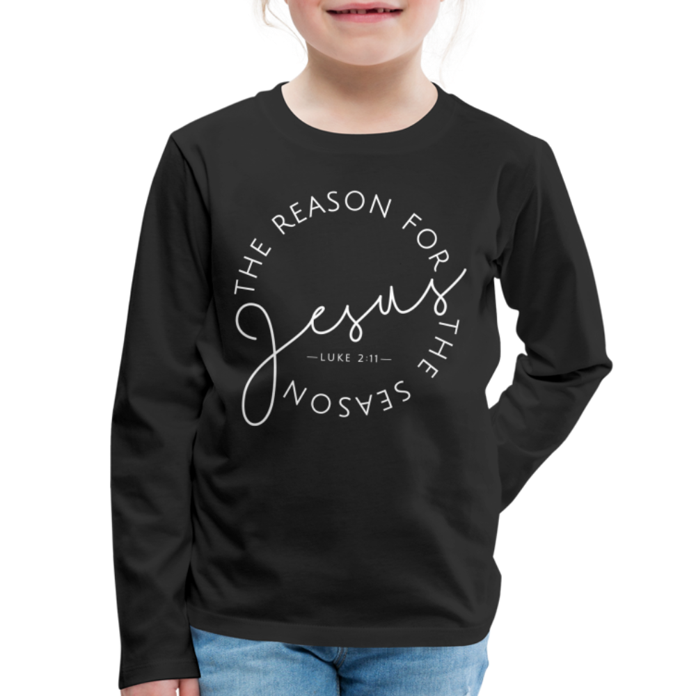 The Reason for the Season Christmas Kids' Premium Long Sleeve T-Shirt - black