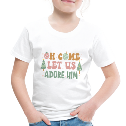 Oh Come Let us Adore Him Christmas Family Toddler Premium T-Shirt - white