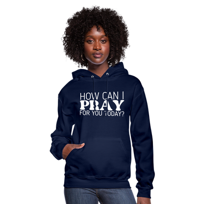 How Can I Pray for You Today (W) Women's Hoodie - navy