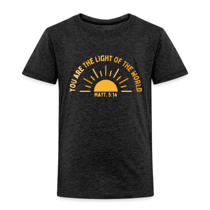 You are the Light of the World Toddler Premium T-Shirt - charcoal grey