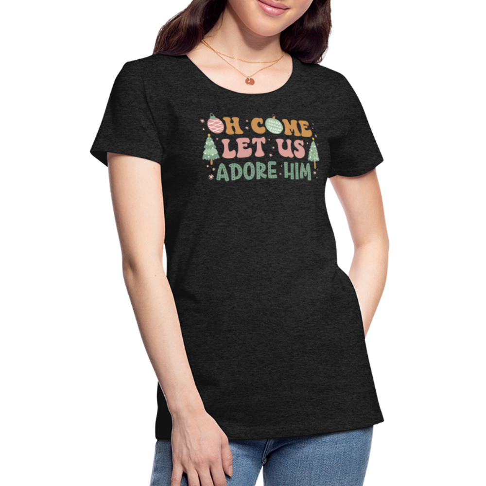 O Come Let Us Adore Him Christmas Family Women’s Premium T-Shirt - charcoal grey