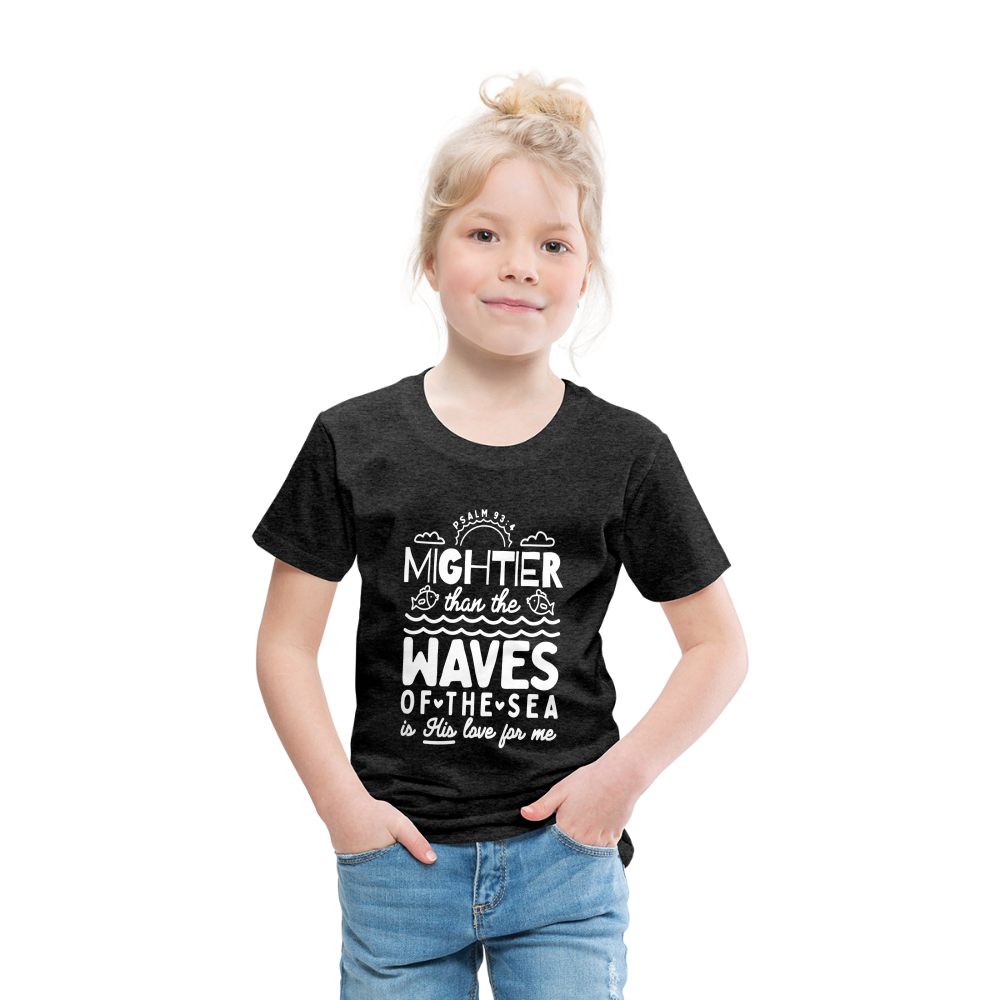 Mightier than the Waves of the Sea (W) Toddler T-Shirt - charcoal grey