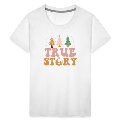 True Story Christmas Family Kids' Premium T-Shirt - white