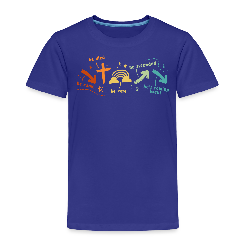 He Came He Died He Rose Toddler Premium T-Shirt - royal blue