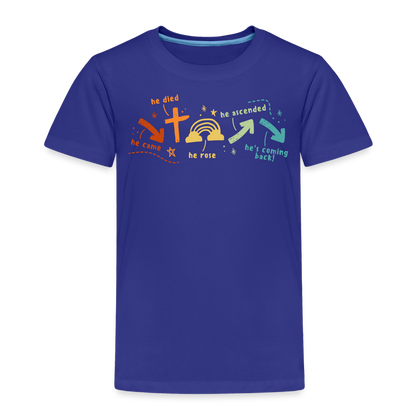 He Came He Died He Rose Toddler Premium T-Shirt - royal blue