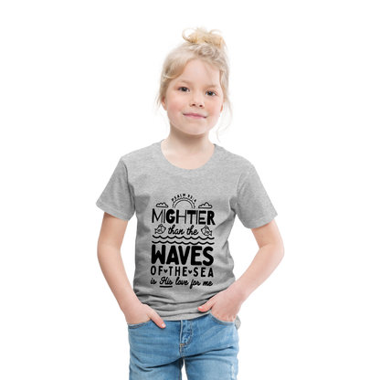 Mightier than the Waves of the Sea Toddler T-Shirt - heather gray