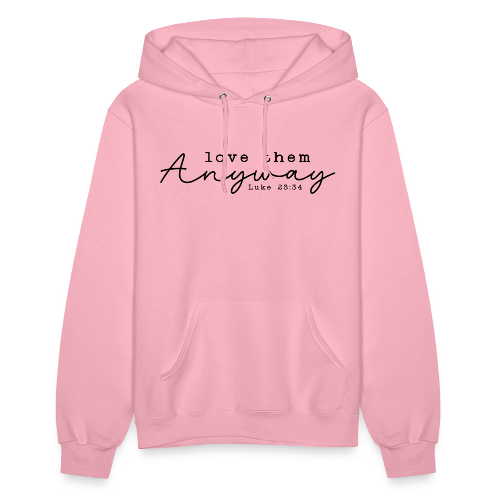 Love Them Anyway Women's Hoodie - classic pink