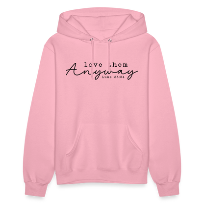 Love Them Anyway Women's Hoodie - classic pink