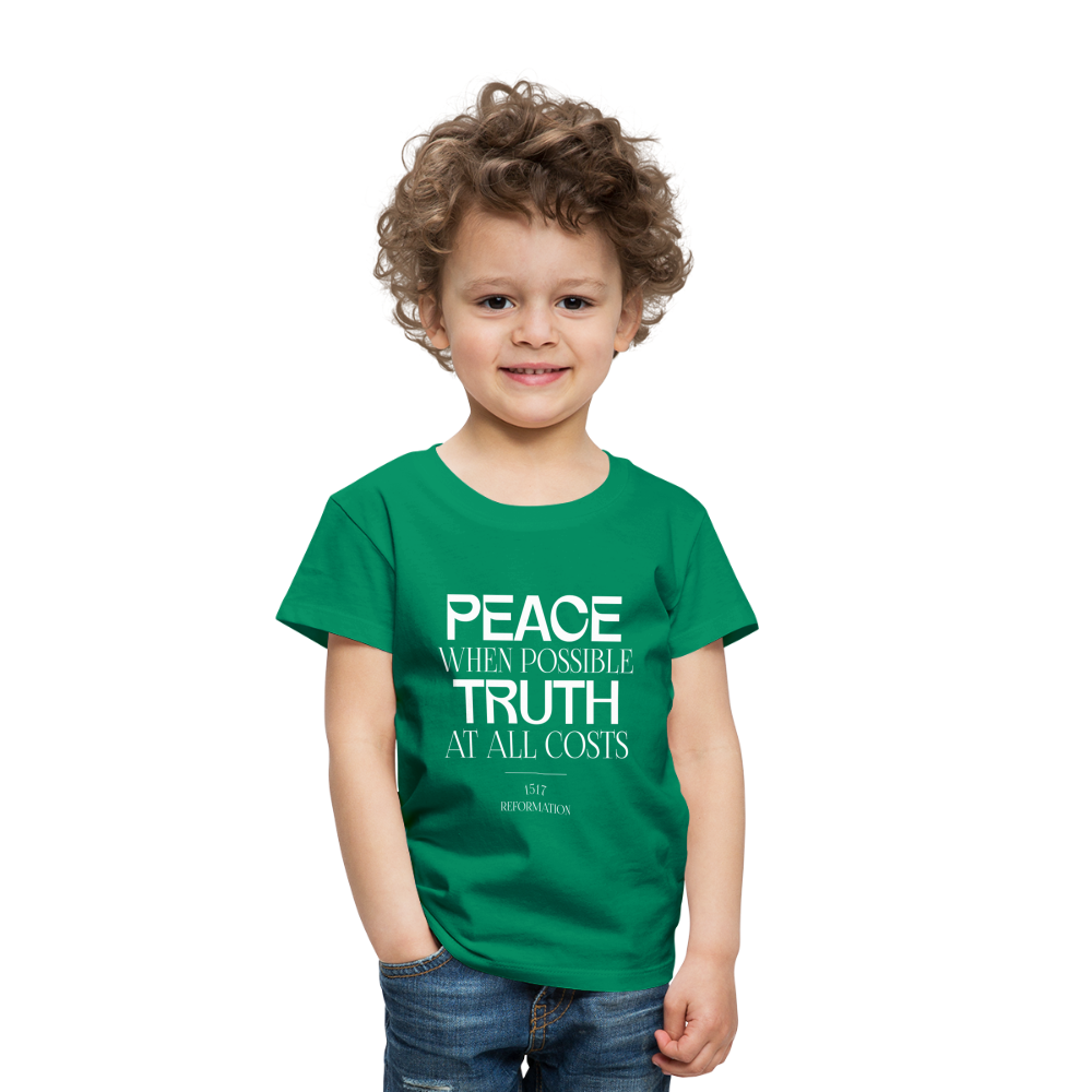 Peace when Possible Truth at All Costs Reformation Day (W) Toddler T-Shirt - kelly green