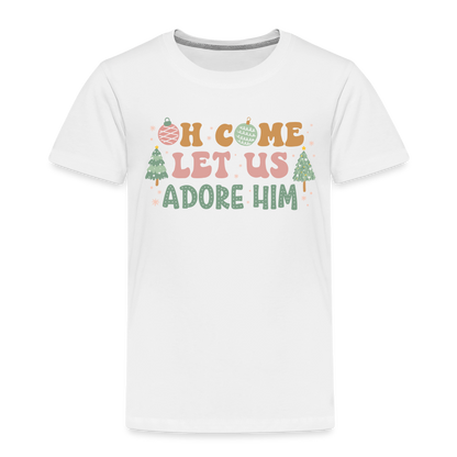 Oh Come Let us Adore Him Christmas Family Toddler Premium T-Shirt - white