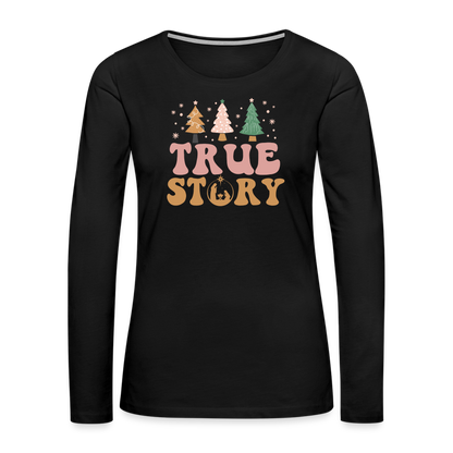 True Story Christmas Family Women's Premium Long Sleeve T-Shirt - black