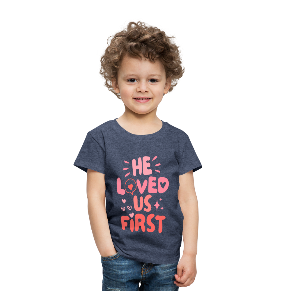 He Loved Us First (Pink) Toddler T-Shirt - heather blue