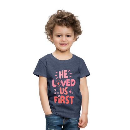 He Loved Us First (Pink) Toddler T-Shirt - heather blue