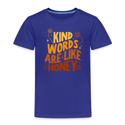 Kind Words are Like Honey (Color) Toddler T-Shirt - royal blue