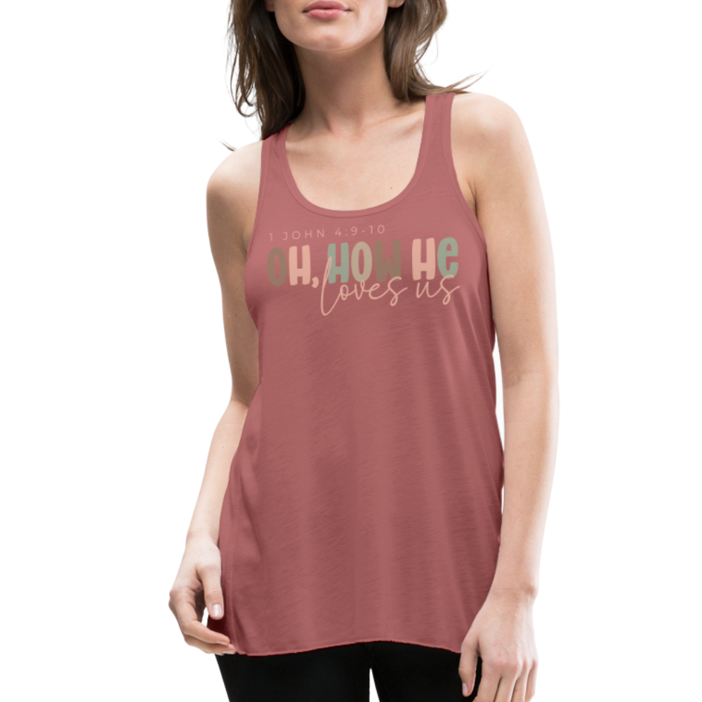 Oh How He Loves Us Ephesians 2:4-8 Women's Tank - mauve