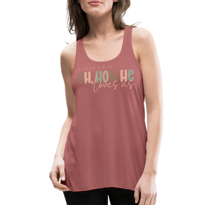 Oh How He Loves Us Ephesians 2:4-8 Women's Tank - mauve