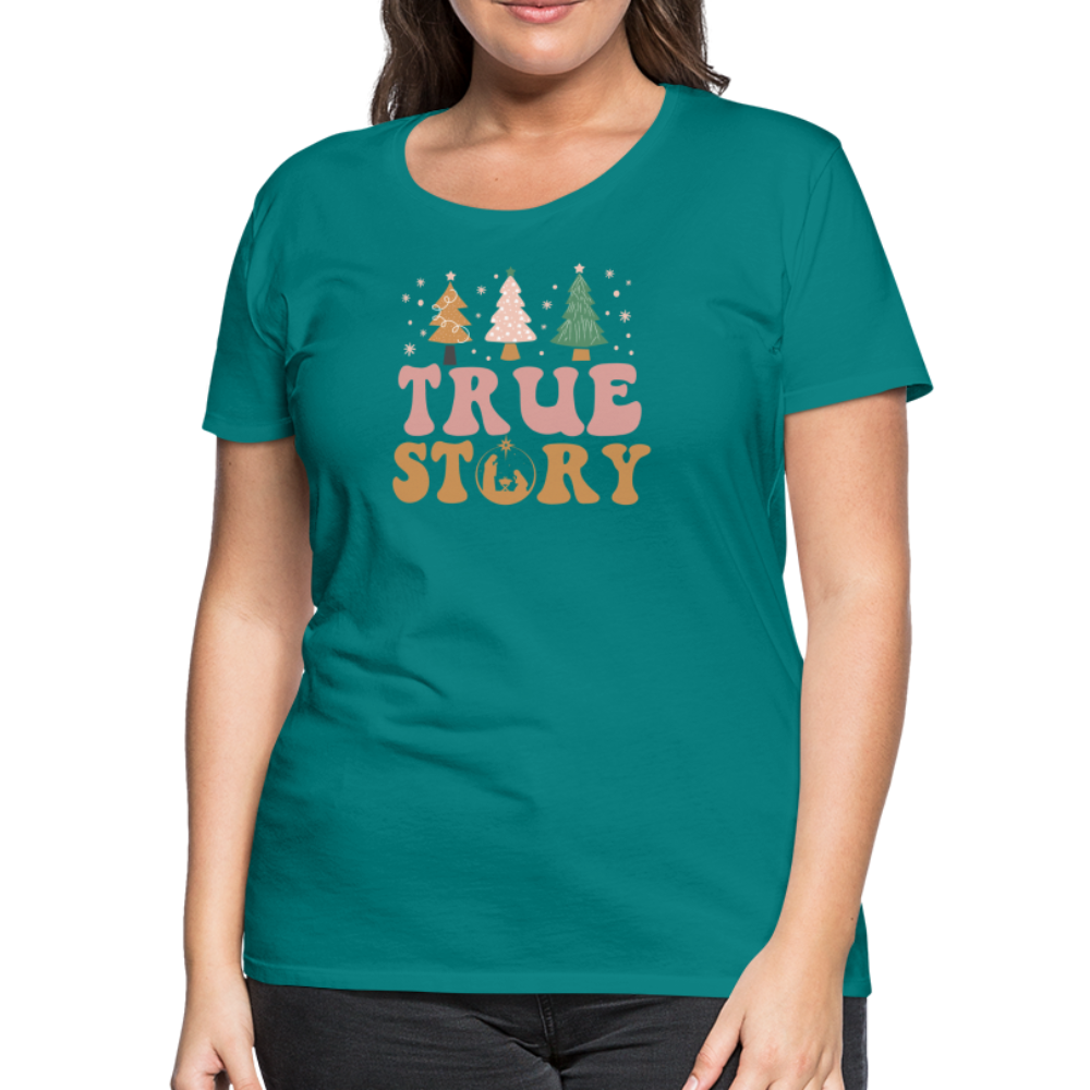 True Story Christmas Family Women’s Premium T-Shirt - teal