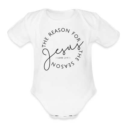 The Reason for the Season Christmas Organic Short Sleeve Baby Bodysuit - white