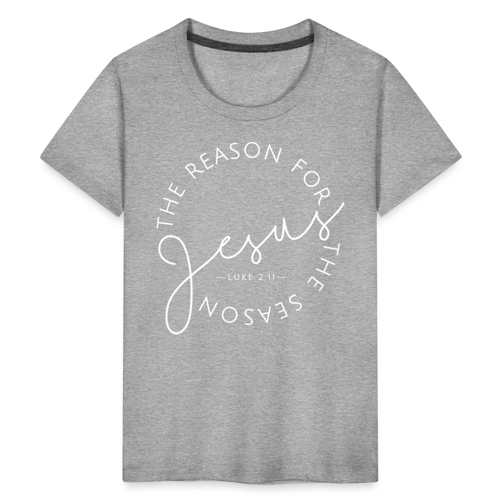 The Reason for the Season (W) Christmas Kids' Premium T-Shirt - heather gray