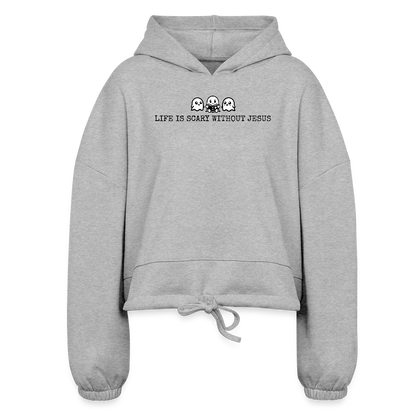 Life is Scary Without Jesus Women's Cropped Hoodie - heather gray