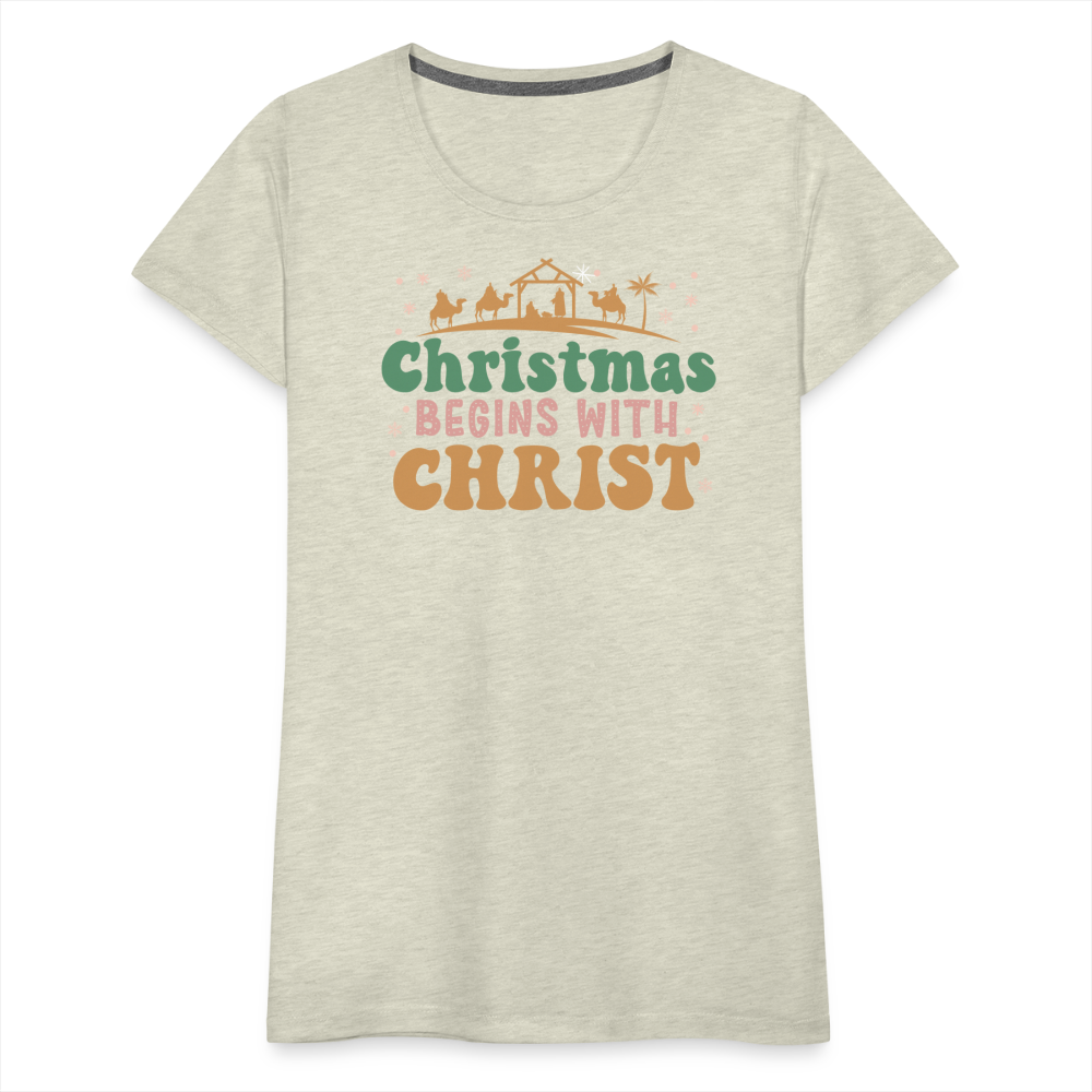 Christmas Begins with Christ Family Women’s Premium T-Shirt - heather oatmeal