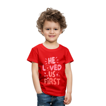 He Loved Us First (Pink) Toddler T-Shirt - red