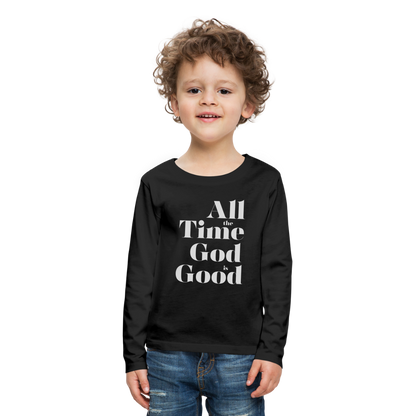 All the Time God is Good Kids' Premium Long Sleeve T-Shirt - black