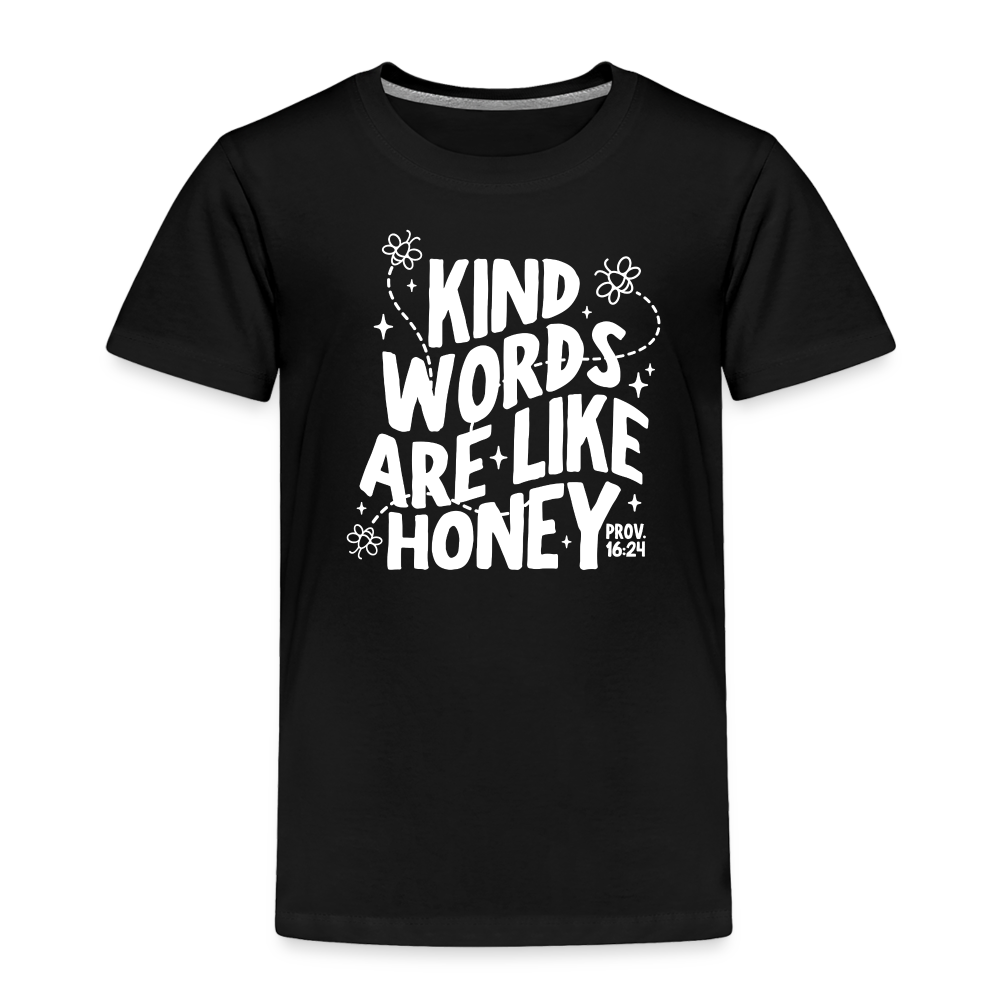 Kind Words are Like Honey (W) Toddler T-Shirt - black