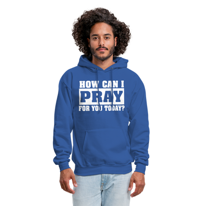 How Can I Pray for You Today Men's Hoodie - royal blue