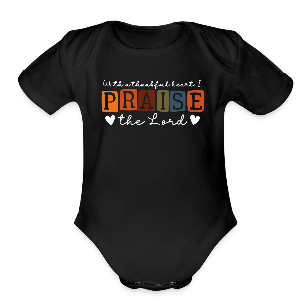 With a Thankful Heart I Praise the Lord (W) Baby Onesie - black