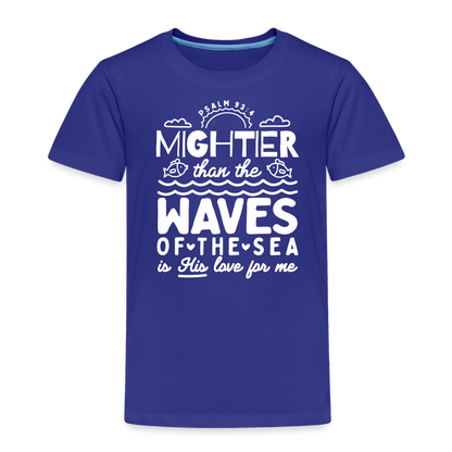 Mightier than the Waves of the Sea (W) Toddler T-Shirt - royal blue