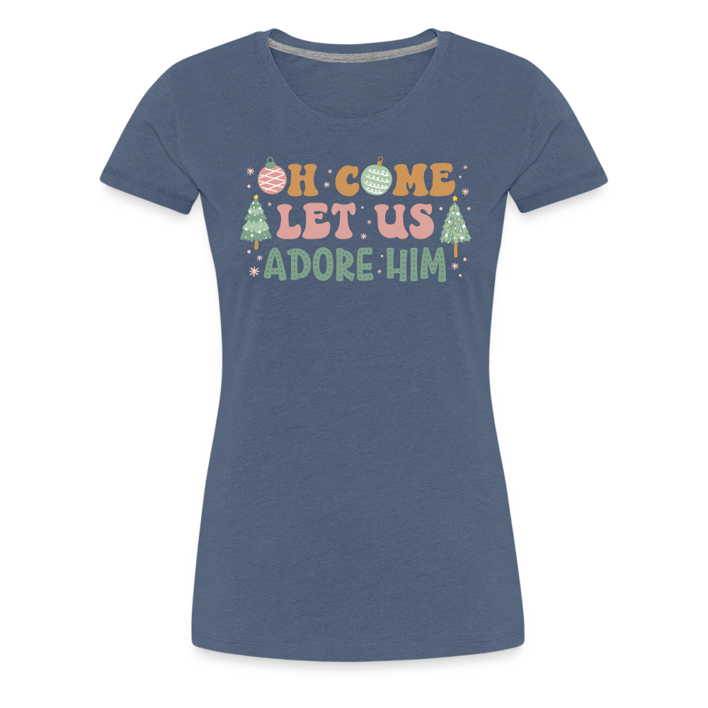 O Come Let Us Adore Him Christmas Family Women’s Premium T-Shirt - heather blue