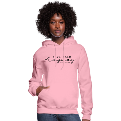 Love Them Anyway Women's Hoodie - classic pink