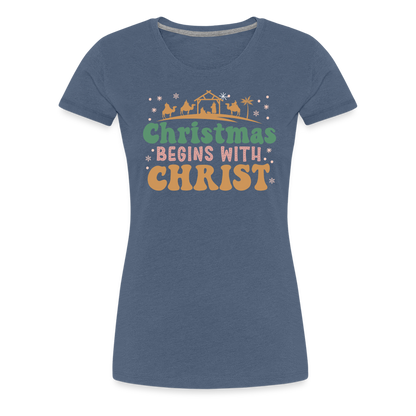 Christmas Begins with Christ Family Women’s Premium T-Shirt - heather blue