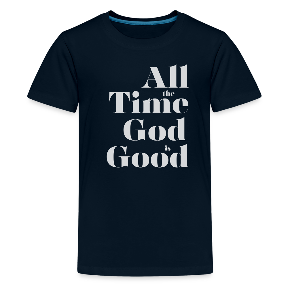 All the Time God is Good Kids' Premium T-Shirt - deep navy