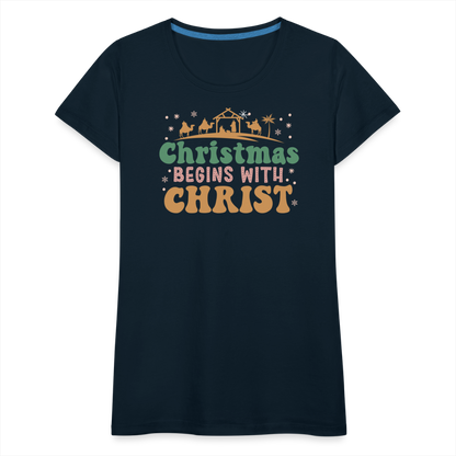 Christmas Begins with Christ Family Women’s Premium T-Shirt - deep navy