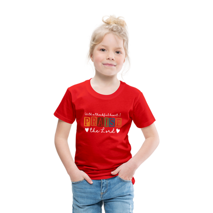 With a Thankful Heart I Praise the Lord (W) Toddler T-Shirt - red