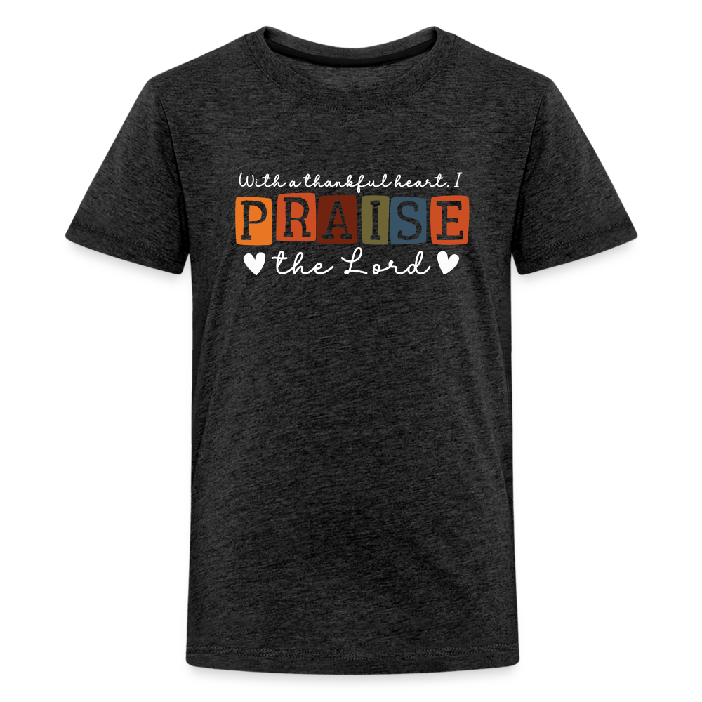 With a Thankful Heart I Praise the Lord (W) Kid's T-Shirt - charcoal grey