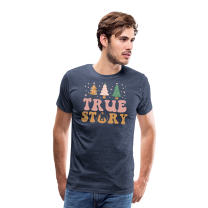 True Story Christmas Family Men's Premium T-Shirt - heather blue