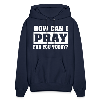 How Can I Pray for You Today Men's Hoodie - navy