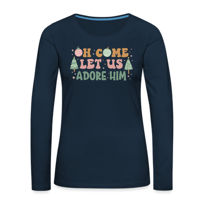 Oh Come Let Us Adore Him Christmas Family Women's Premium Long Sleeve T-Shirt - deep navy