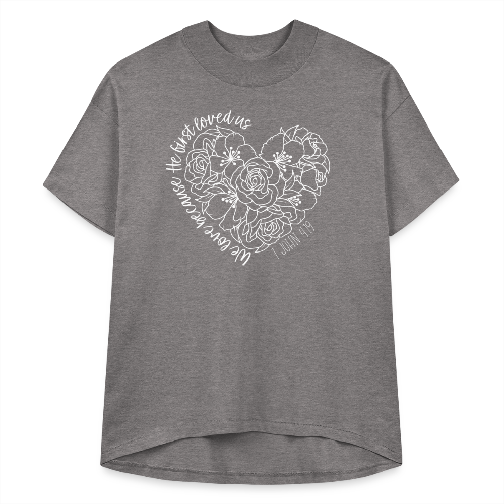 We Love Because He First Loved Us Women's Hi Lo T-Shirt - granite heather 