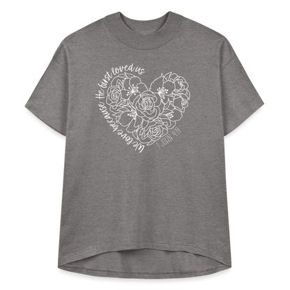 We Love Because He First Loved Us Women's Hi Lo T-Shirt - granite heather 