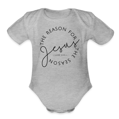 The Reason for the Season Christmas Organic Short Sleeve Baby Bodysuit - heather grey